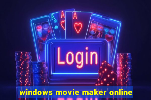 windows movie maker online